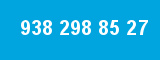 938 298 85 27